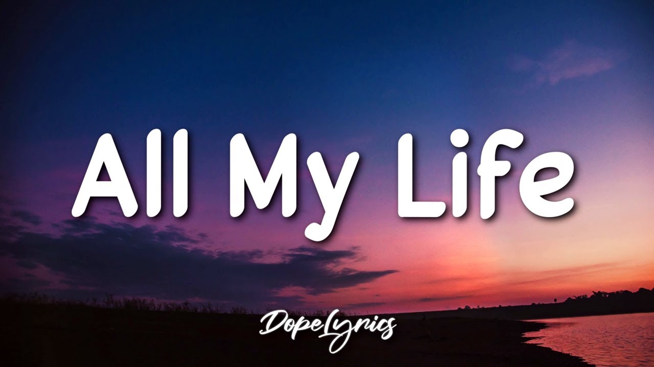 All my Life Lyrics. All is my Life. My life song
