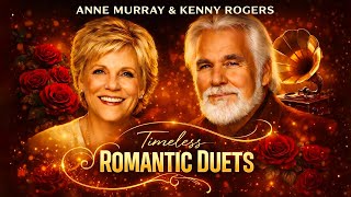 The Most Beautiful Love Songs: Anne Murray \u0026 Kenny Rogers - Timeless Romantic Duets