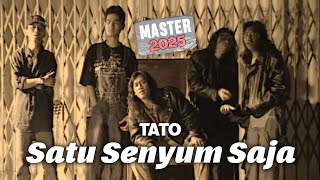Tato - Satu Senyum Saja MASTER 2025