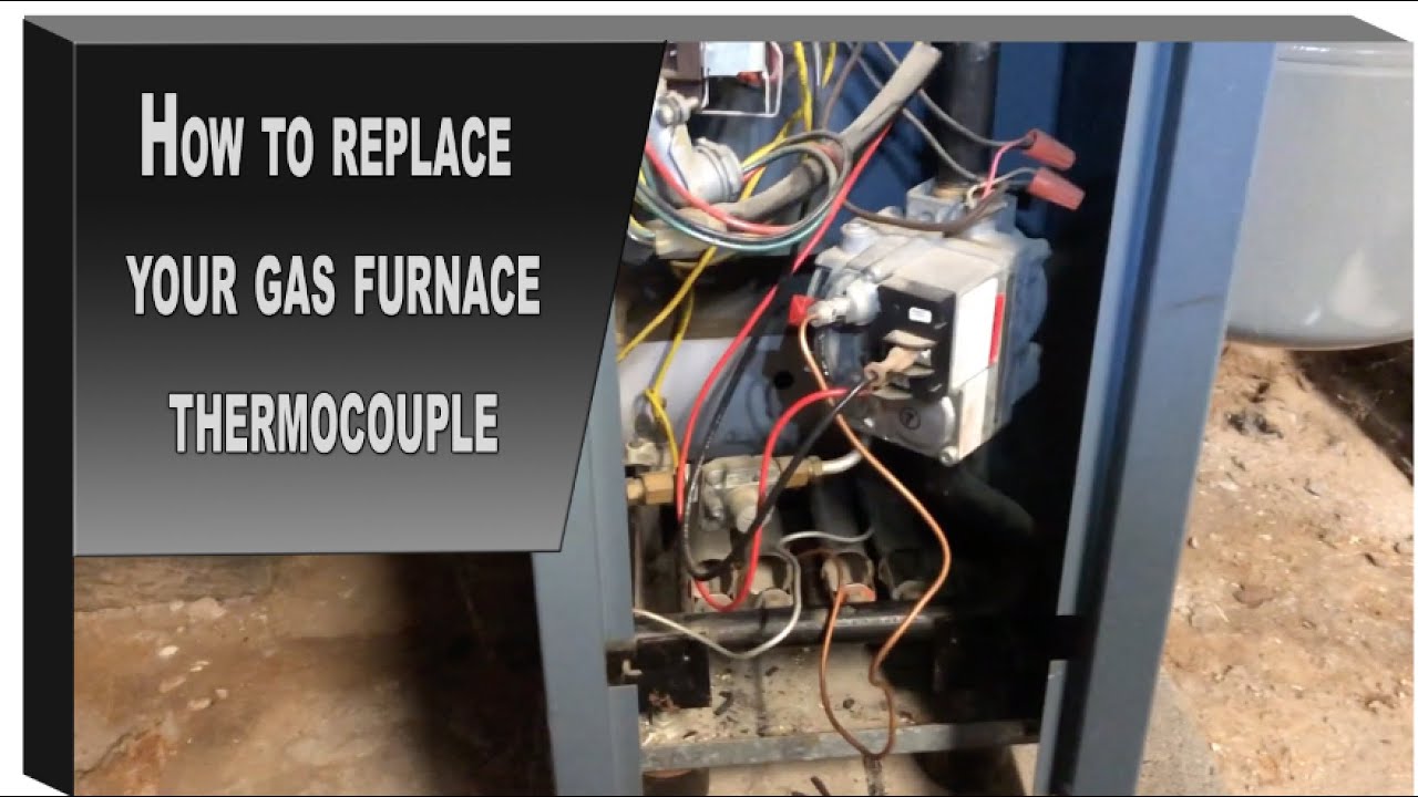 How To Replace Thermocouple On Gas Furnace at Peter Keith blog