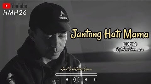MAMA JANTONG HATI || Leopold || Cipt. Clief Parinussa || HendMarkHoka_cover