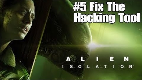 Alien Isolation | #5 Fix The Hacking Tool