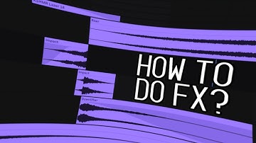 How to Spice up your Tracks with FX?