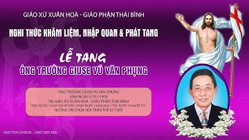 Giáo Xứ Xuân Hòa | Nghi Thức Phát Tang & Khâm Liệm | Lễ Tang Ông Giuse Vũ Văn Phụng