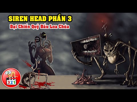 Câu Chuyện Siren Head Phần 3: Đại Chiến Với Megahorn và Sự Ra Đi Vĩ Đại Của Nữ Quỷ Đầu Loa