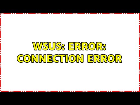 WSUS: Error: Connection Error