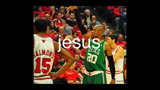 RAY ALLEN - JESUS SHUTTLESWORTH