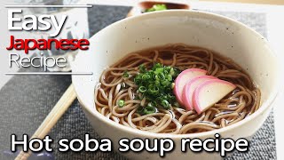 How to make Hot soba soup recipe.(Kake soba/Toshikoshi soba)蕎麦スープの作り方(かけそばレシピ)