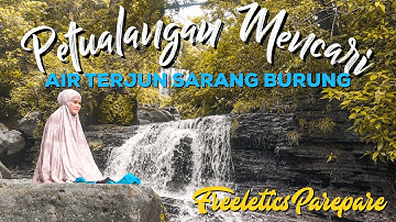 Air Terjun Sarang Burung , BARRU SULAWESI SELATAN