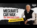 Meguiars car wax  the unheard story barry meguiar reveals what it really took to build an empire