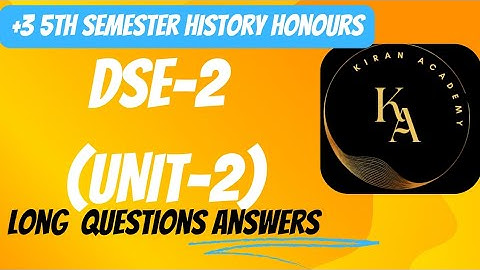 plus three 5th semester history honours dse-2 unit 2 long questions answers