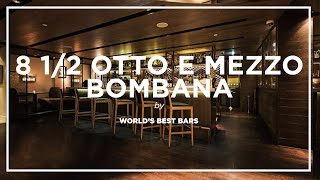 Hong Kong's 8 1/2 OTTO E MEZZO BOMBANA Bar ★ World's Best Bars