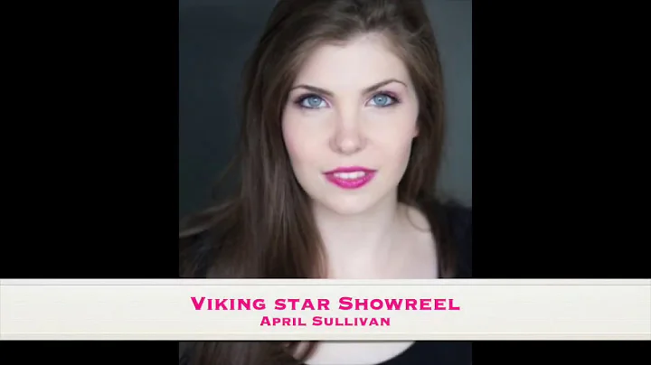 April Sullivan  - Viking Star Showreel