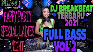 HAPPY PARTY SPECIAL LADIES NIGHT❗BREAKBEAT FULL BASS
