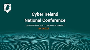 Highlights from the Cyber Ireland National Conference 2024 #CINC24
