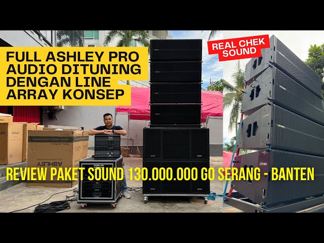 GO SERANG - BANTEN Paket 130jt Full ASHLEY PRO AUDIO// Tuning & Chek Sound 2024 class=