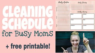 Cleaning Schedule for Busy Moms • free printable