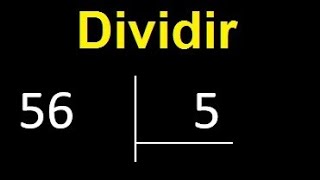 Dividir 56 Entre 5 , Division Inexacta Con Resultado Decimal . Como Se Dividen 2 Numeros