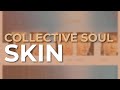 Collective Soul - Skin (Official Audio)