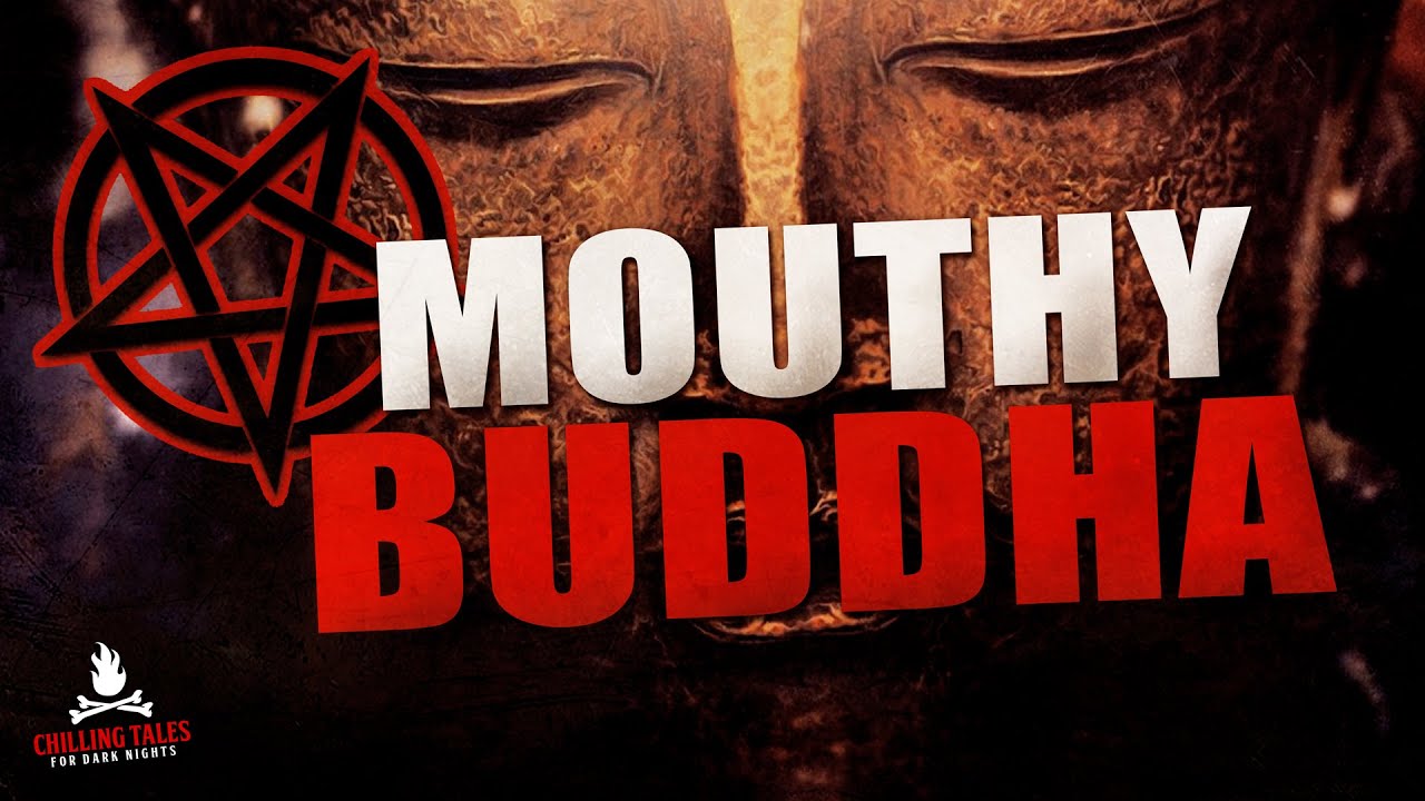 "Mouthy Buddha" Creepypasta 💀 CHILLING TALES (Scary Horror Stories