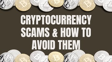 Cryptocurrency Scams & How To Avoid Them