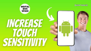 How to Increase Touch Screen Sensitivity on Android