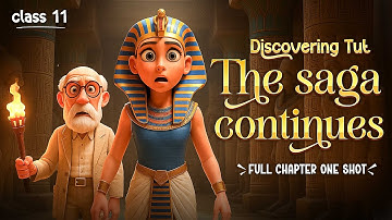 Discovering Tut : The Saga Continue class 11 | Animated Video in hindi