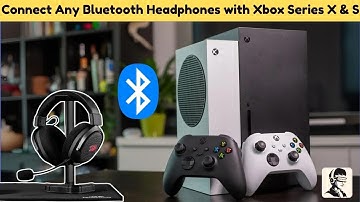 How to Connect Any Bluetooth Headphones with Xbox Series X & S