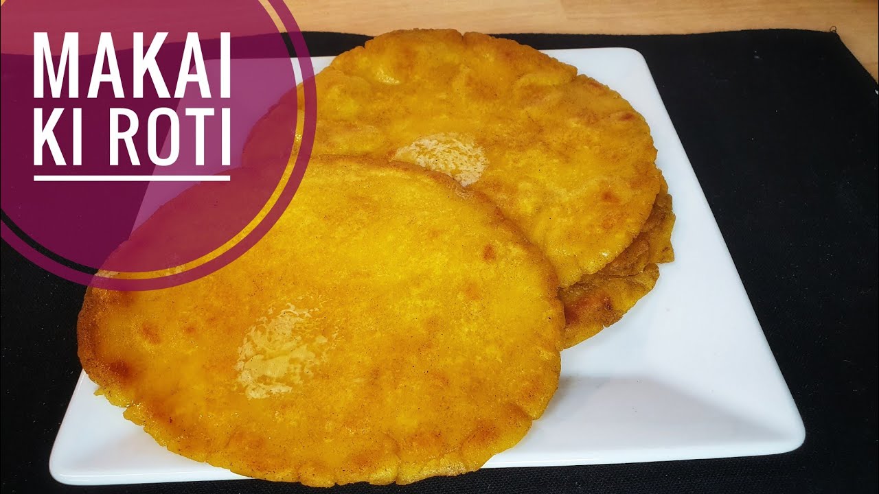 Makaee Roti MAKAI KI ROTI | EASY RECIPE | STEP FOR STEP - YouTube
