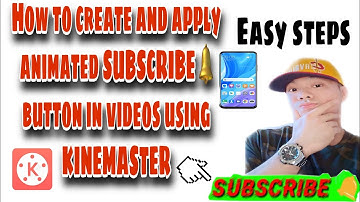 How to create and apply ANIMATED Subscribe button in videos using KINEMASTER