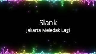 Slank - Jakarta Meledak Lagi