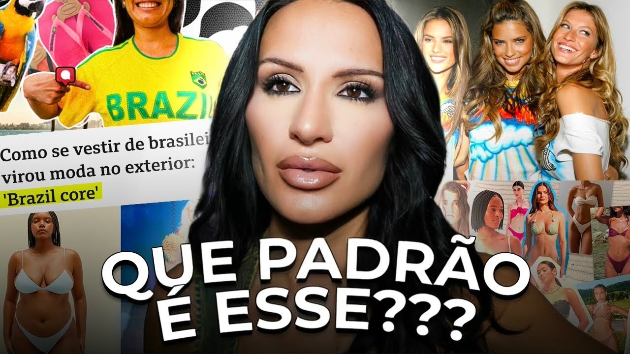 O PADRÃO BRASILEIRO NÃO REPRESENTA A MULHER REAL E NINGUÉM PERCEBEU. A CRISE DA NOSSA ESTÉTICA.