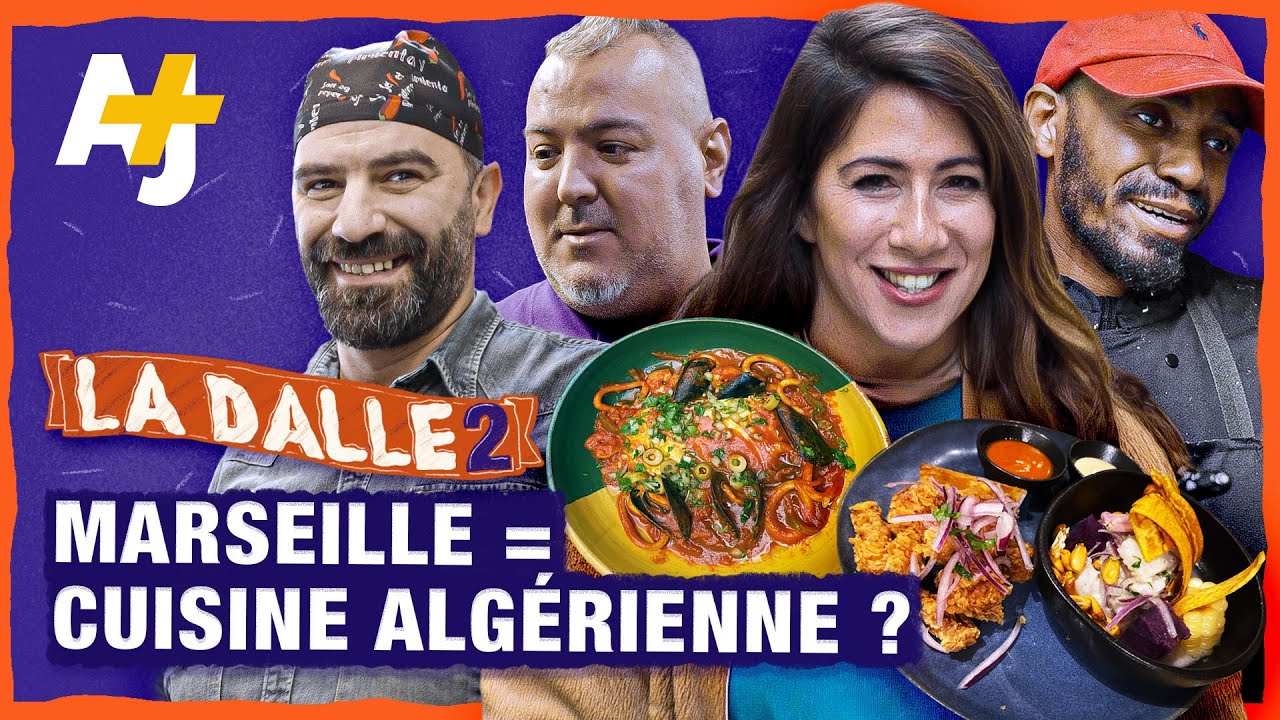 MARSEILLE = CUISINE ALGÉRIENNE ?  | LA DALLE S02E04