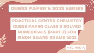 Class 9 chemistry practical center guess Paper for 2023 Sindh board exams | with solved numericals
