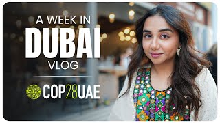 A week in Dubai | Vlog | COP28UAE