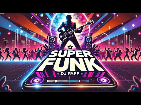 DJ Paff SUPERFUNK Official Funk Anthem 2025