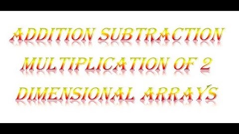 Addition,Subtraction and Multiplication of Two Arrays in C++ (URDU/HINDI)| 2 Dimensional Array|Tariq