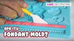 CAKE DECORATING #13: APA ITU FONDANT MOLD? - Durasi: 2.30. 