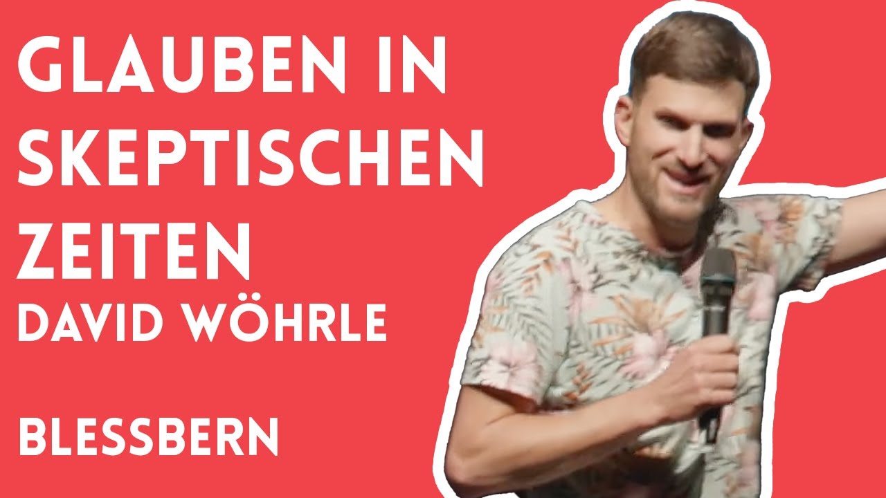 BlessBern September 2021 "Glauben in skeptischen Zeiten" - David Wöhrle