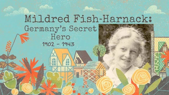 Mildred Fish-Harnack: Germany's Secret Hero  - Wis...