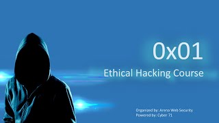 Ethical Hacking Course by Cyber 71, Session: 01