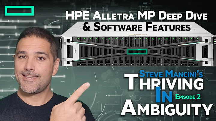 HPE Alletra MP Deep Dive & Software Features - Episode 2 Thriving in Ambiguity