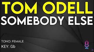 Tom Odell - Somebody Else - Karaoke Instrumental - Female