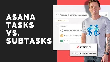 Asana tasks vs. subtasks