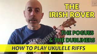 The Irish Rover (The Pogues and The Dubliners) - Ukulele Lesson with chords