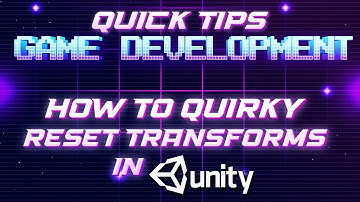 Quick way to reset transforms in Unity3D - Game Development Quick Tips - [Unity  Tutorial]