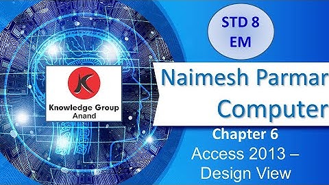 Class 8 EM Computer Ch 6 Access 2013 Design View