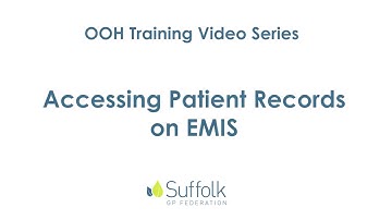 OOH Training Video (Acessing Patient Records on EMIS)