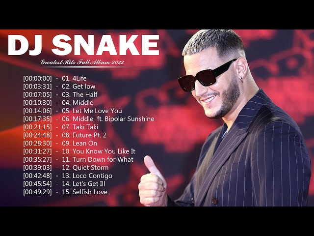 Best Songs of DJ Snake 2022 - DJ Snake Greatest Hits Full Album 2022 class=