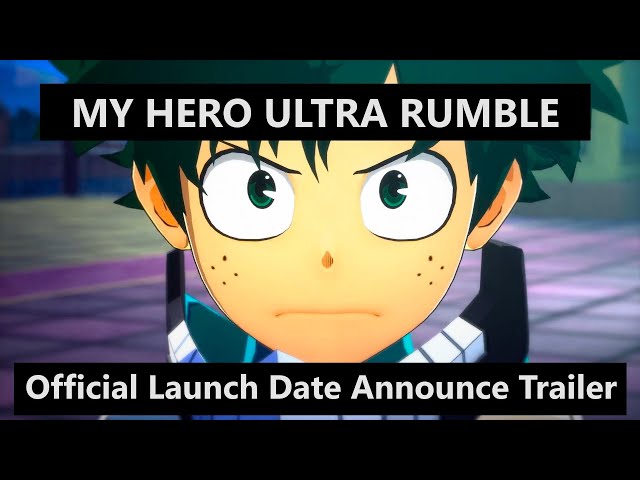 MY HERO ULTRA RUMBLE – Launch Trailer 